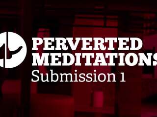 Perverzné meditations - podanie 1, hd dospelé video 07